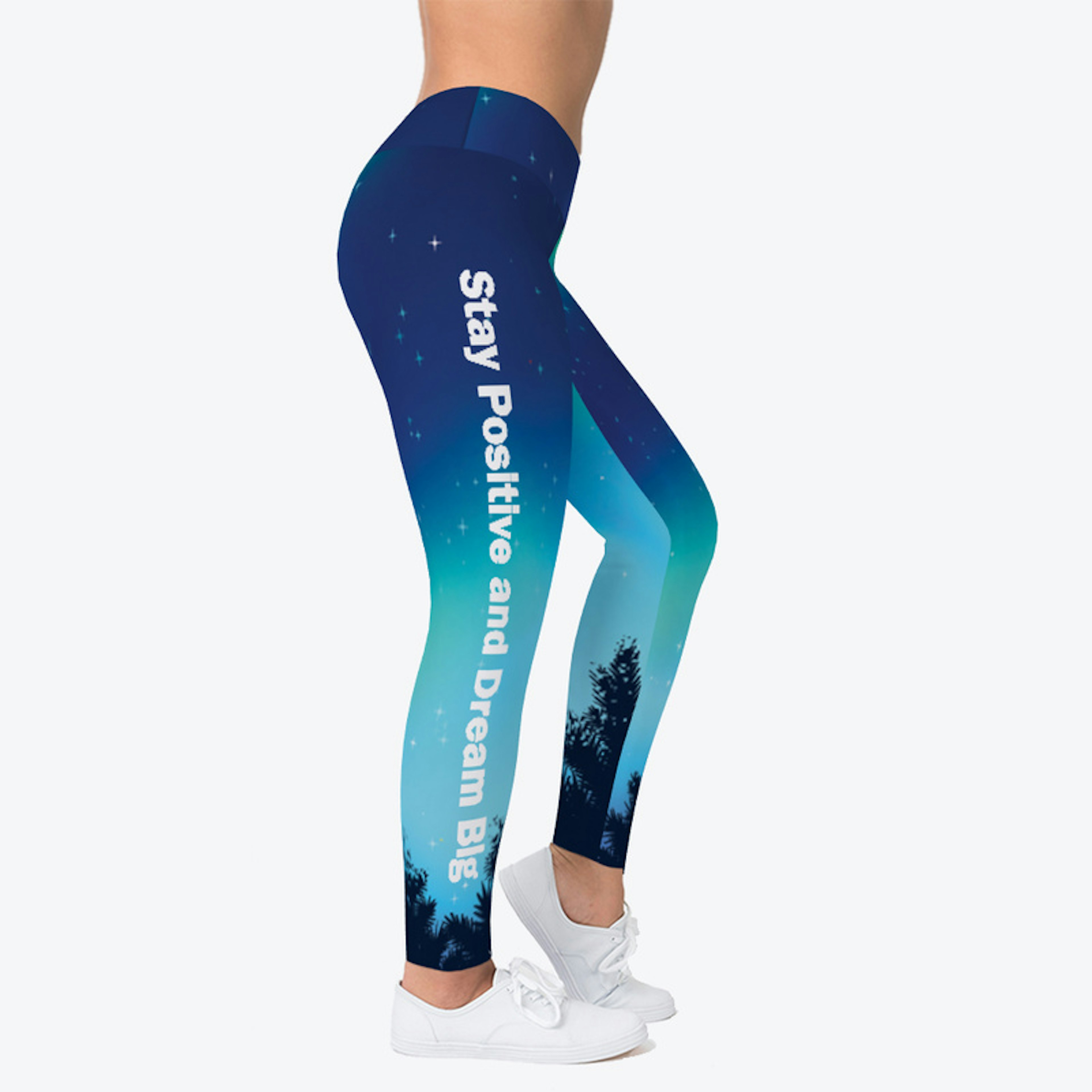 Stay Positive and Dream Big Leggings